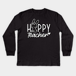 Hoppy Teacher | Teacher Easter | Easter Bunny | Happy Easter | Teacher Life Kids Long Sleeve T-Shirt